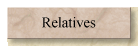 Relatives