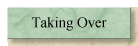 Taking Over